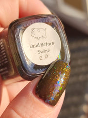 Land Before Swine - OG UP - brown shimmer and multichrome flakies